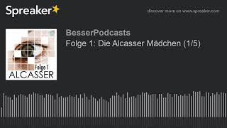 Folge 1 Die Alcasser Mädchen 15 [upl. by Akenit]