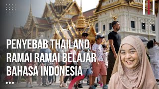 Alasan Melayu di Thailand Ramai Ramai Belajar Bahasa Indonesia [upl. by Sedaiuqlem]