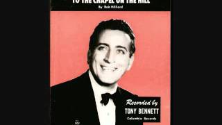 Tony Bennett  From the Candy Store on the Corner to the Chapel on the Hill 1956 [upl. by Bertasi459]