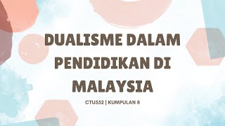 GROUP 8 DUALISME DALAM PENDIDIKAN DI MALAYSIA [upl. by Pippas]