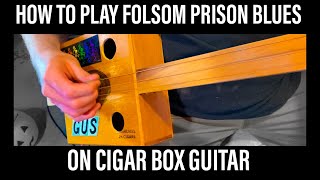 How to Play “Folsom Prison Blues” on Cigar Box Guitar [upl. by Euqinobe]