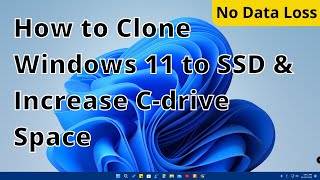 Windows 11 OS Clone to new SSD without any data loss  Increase Cdrive space on Windows 11 [upl. by Nanoc]