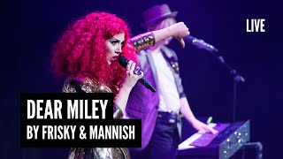 FRISKY amp MANNISH  Dear Miley  Live Performance [upl. by Leen994]