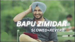 BAPU ZIMIDAR SLOWEDREVERB SONG PUNJABI [upl. by Gronseth]