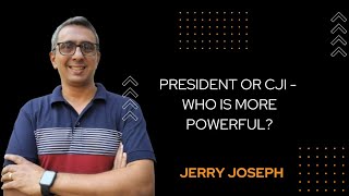 President vs CJI who is more powerful  Appointment and Power of President and CJI  Jerry Joseph [upl. by Lula]