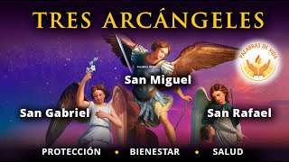 ORACION a los TRES ARCANGELES poderosos para PROTECCION SALUD y BIENESTAR [upl. by Einra752]