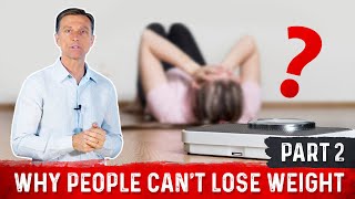 Why People Cant Lose Weight Part 2 – Dr Berg On Fat Burning Hormone amp Weight Loss Problems [upl. by Ahc557]