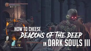 How to Cheese Deacons of the Deep in Dark Souls 3 2022 Update  Easy Kill [upl. by Latty]