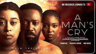 A MANS CRY  FREDERICK LEONARD ADUNNI ADE  RUBY OKEZIE Latest Full Nigerian Movie 2024 trending [upl. by Waverly]