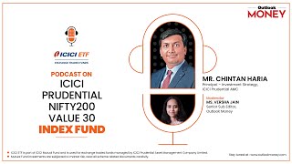 OutlookPodcast ICICI Prudential Nifty200 Value 30 Index Fund with Mr Chintan Haria [upl. by Kei784]