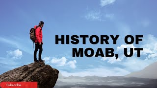 History Of Moab UT [upl. by Pik983]