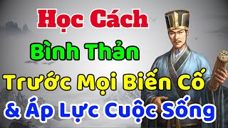 Cổ Nhân dạy Học cách BÌNH THẢN trước mọi Biến Cố amp Áp Lực cuộc sống  Sách nói Minh Triết [upl. by Kenny]