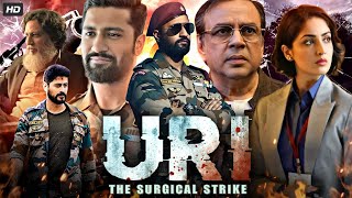 Uri The Surgical Strike Full Movie  Vicky Kaushal  Yami Gautam  Mohit Raina  Review amp Facts [upl. by Marilla]