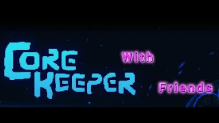 Core Keeper Ep 20 The Passage [upl. by Aeslehc412]