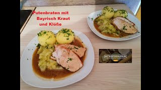 Putenbraten mit Bayrisch Kraut und Klöße [upl. by Denice]