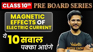 Magnetic Effects of Electric Current  10 Most Imp Questions  Class 10 Pre Boards  Sandeep Sir [upl. by Cornish]