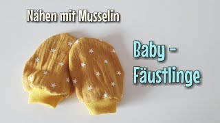 Baby Fäustlinge aus Musselin  Nähanleitung für Anfänger  OHNE Schnittmuster  Nähtinchen [upl. by Yelraf484]