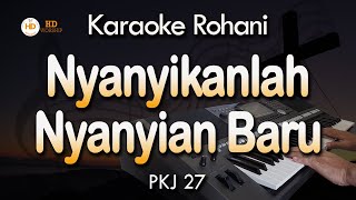 NYANYIKANLAH NYANYIAN BARU Karaoke [upl. by Aicrag]