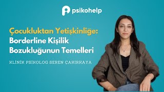 Çocukluktan Yetişkinliğe Borderline Kişilik Bozukluğunun Temelleri [upl. by Hibbert]