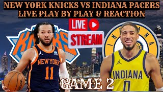 LIVE  New York Knicks Vs Indiana Pacers Play By Play amp Reaction NBA Playoffs Game 2 [upl. by Halona]