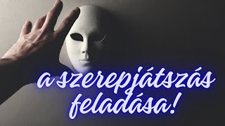 A szerepjátszás feladása [upl. by Sholom288]