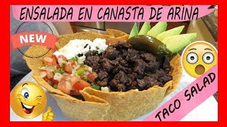 COMO HACER UN TACO SALAD 🌮 CANASTA DE ENSALADA CON CARNE 😍 [upl. by Haukom874]