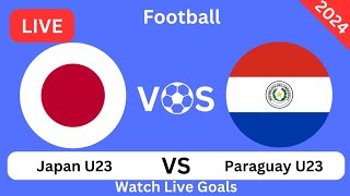 Japan U23 Vs Paraguay U23 Live Football Match Today Goals [upl. by Chong]