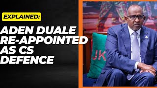 Explained ADEN Duale Reappointed as CS Defence [upl. by Cirala432]