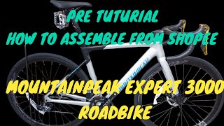 MOUNTAINPEAK EXPERT 3000 ROADBIKE PRE TUTURIALPRE ASSEMBLE FROM SHOPEE TIKTOK ORDER [upl. by Germaine398]