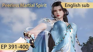 Eng Sub Peerless Martial Spirit 391400 full episode highlights [upl. by Spindell954]