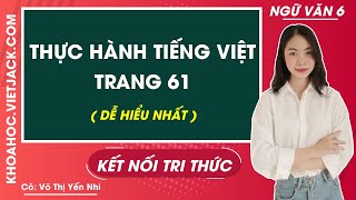 Soạn văn lớp 6 Thực hành Tiếng việt trang 61  Bài 8  Tập 2  Kết nối tri thức [upl. by Arquit425]