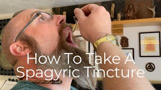 How To Take A Spagyric Tincture Or Other Spagyric Liquids [upl. by Ertnom]