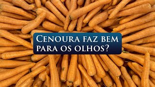 Cenoura Faz Bem Para os Olhos [upl. by Rehoptsirhc]