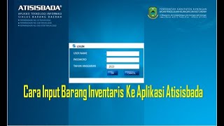 Cara Input Barang Inventaris Ke Aplikasi Atisisbada [upl. by Aninaig]