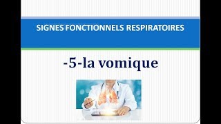 signes fonctionnels respiratoire  la vomique sémiologie médecine [upl. by Elita]