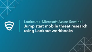 Lookout  Microsoft Azure Sentinel  Jump start mobile threat research using Lookout workbooks [upl. by Odlavso]