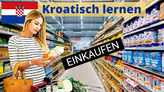 Kroatisch lernen für Anfänger  Lektion Einkauf und Lebensmittel  Vokabeln A1A2 [upl. by Khoury]