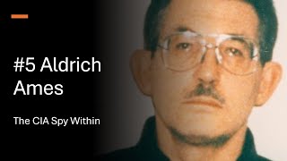 EP5 Aldrich Ames  The CIA Spy Within [upl. by Avle]