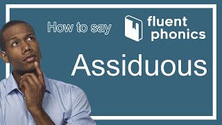 How to pronounce the word Assiduous  With definition amp example sentence [upl. by Dalli]