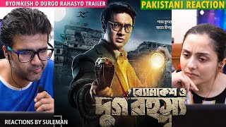 Pakistani Couple Reacts To Byomkesh O Durgo Rahasyo Trailer  Dev  Rukmini Maitra  Ambarish B [upl. by Aihsercal238]