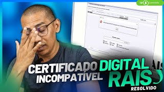 ERRO RAIS  CERTIFICADO DIGITAL CNPJCPF INCOMPATÍVEL COM O CNPJCPF DO RESPONSÁVEL RESOLVIDO [upl. by Ileyan911]