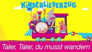 Taler Taler du musst wandern  Kinderliederzug [upl. by Asiela484]