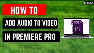 How To Add Audio to Video in Adobe Premiere pro  Quick and EASY [upl. by Kceb]