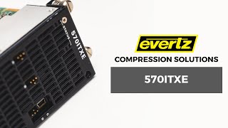 Evertz Compression Solutions  570ITXE [upl. by Huberty]