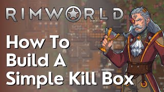 How To Build A Simple Kill Box In Rimworld [upl. by Joung]