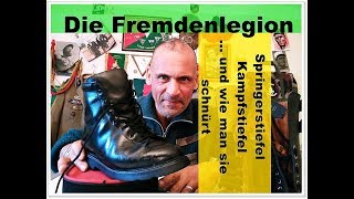 Die Fremdenlegion – Kampfstiefel Springerstiefel und wie man sie schnürt [upl. by Rew476]