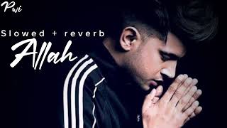 Allah  Jass Manak  Slowed reverb [upl. by Faye227]