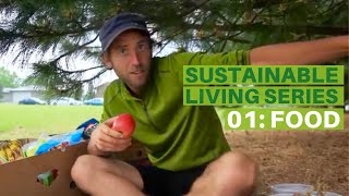 Sustainable Living E1  Food Local Organic Unpackaged Food Waste [upl. by Gnouhk]