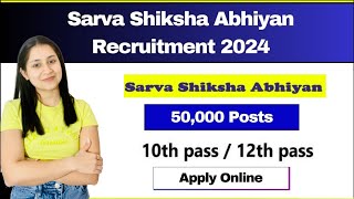 Sarva Shiksha Abhiyan Recruitment 2024  Sarva Shiksha Abhiyan Vacancy 2024  Sarva Shiksha Abhiyan [upl. by Shuma]