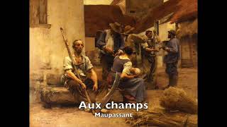 Livre audio  Aux champs  Maupassant  Nouvelle réaliste [upl. by Onailil]